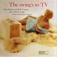 BUD SHANK AND BOB COOPER - THE SWING'S TO TV