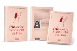 Lebe deine Sehnsucht als Frau“ – Sr. Clarissa Strnisko