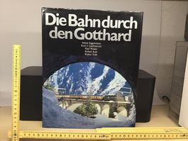 Gotthard - Die Bahn durch den Gotthard 1981 240 Seiten