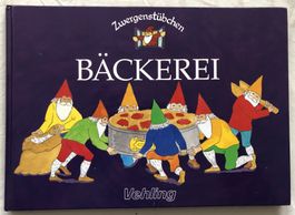 Zwergenstübchen - BÄCKEREI - Kochbuch für Kinder