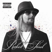 Kid Rock – Rebel Soul