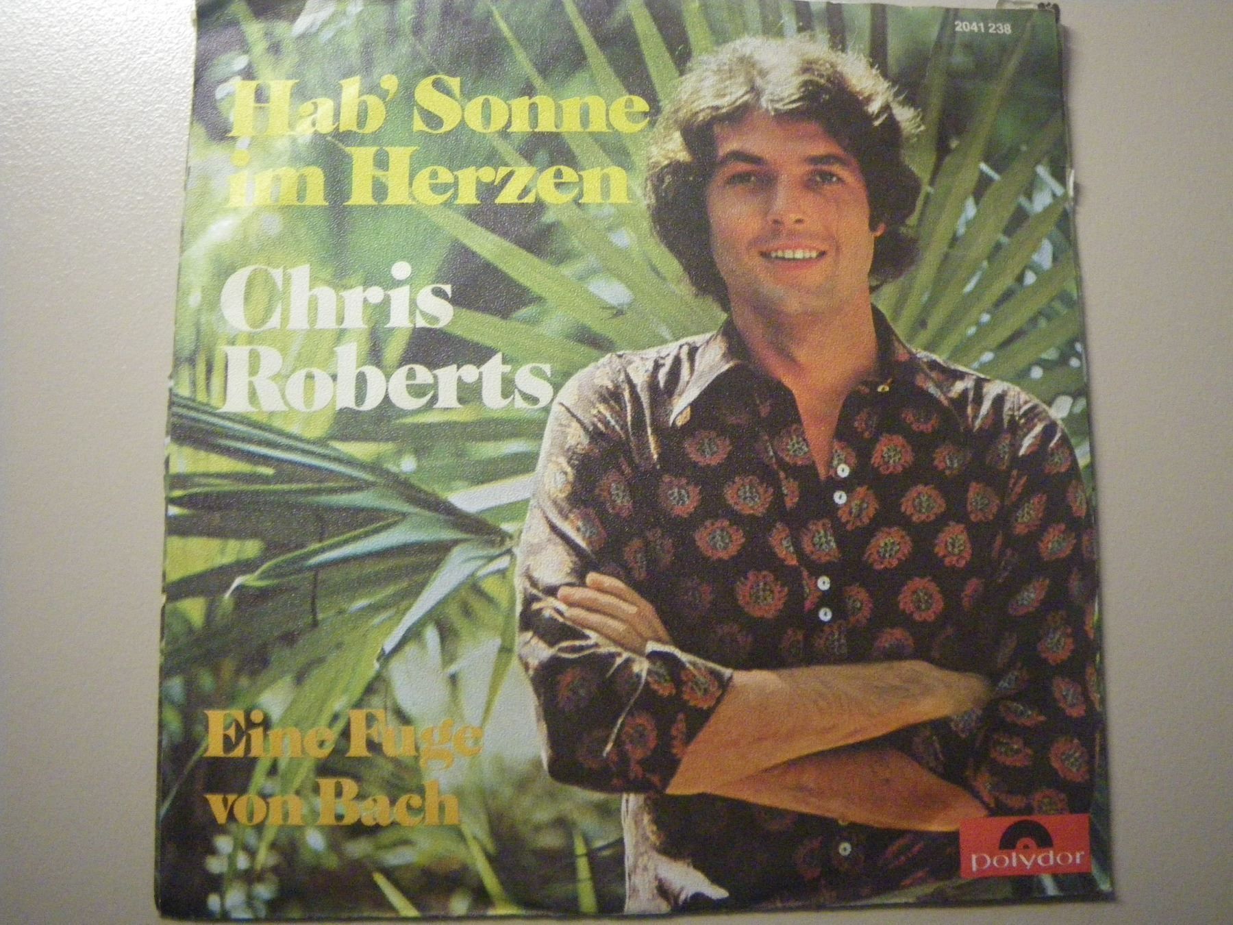 Schallplatten: Vinyl-Single Chris Roberts - Hab die Sonne im Herzen – Gebraucht aus Langenthal von Modo39