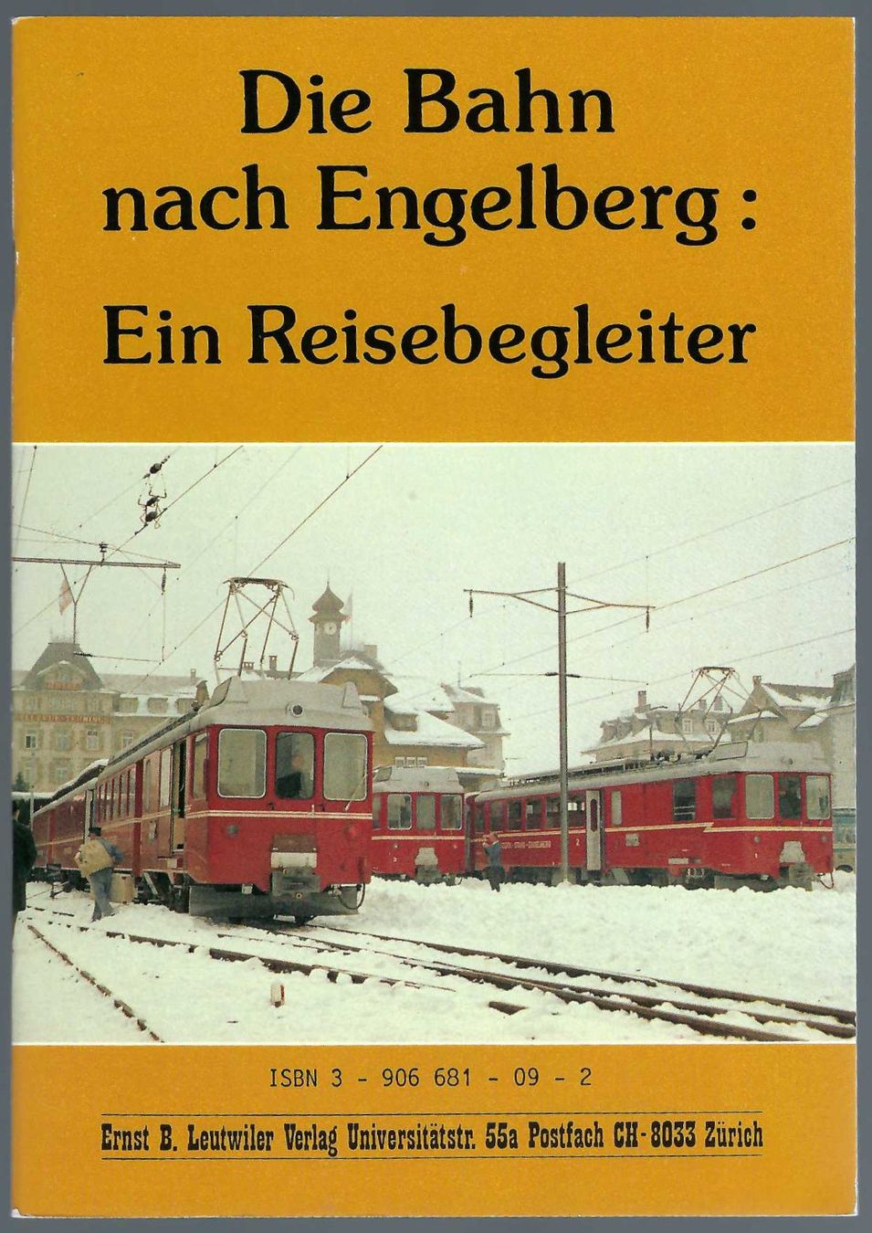 Bücher: Die Bahn nach Engelberg - ein Reisebegleiger. E.B. Leutwiler – Gebraucht aus Horw von SwissSteamMemories