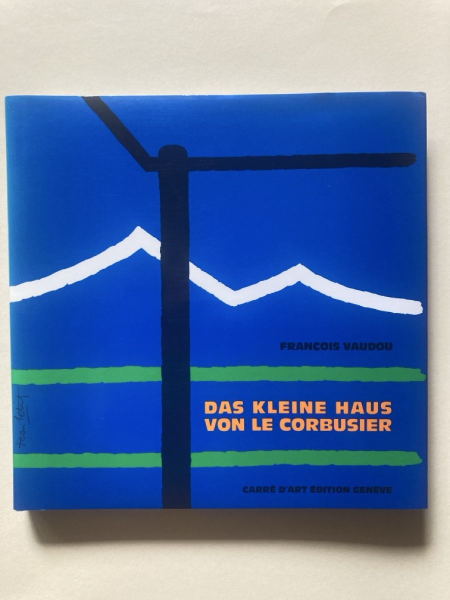 Bücher: Das kleine Haus von Le Corbusier – Gebraucht aus Zürich von 000rk