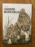 E. J. Imbach. Unsere Morcheln