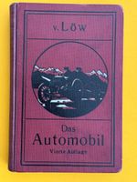 Freiherr von Löw: Das Automobil sein Bau und Betrieb 1921