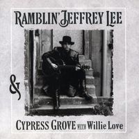 Ramblin' Jeffrey Lee & Cypress Grove With Willie Love – Ram