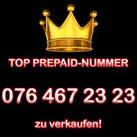 TOP PREPAID-NUMMER 076 467 23 23 zum Spitzenpreis!