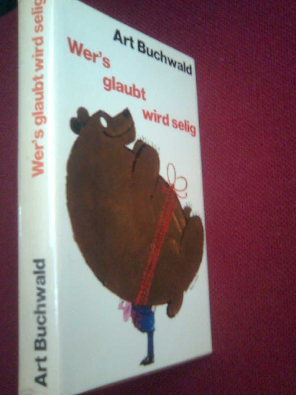 Libri: Art  Buchwald Wers glaubt wird selig – Usato da Basel venduto da Alacant 1