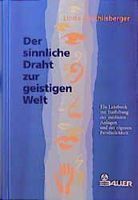 Der sinnliche Draht zur geistigen Welt