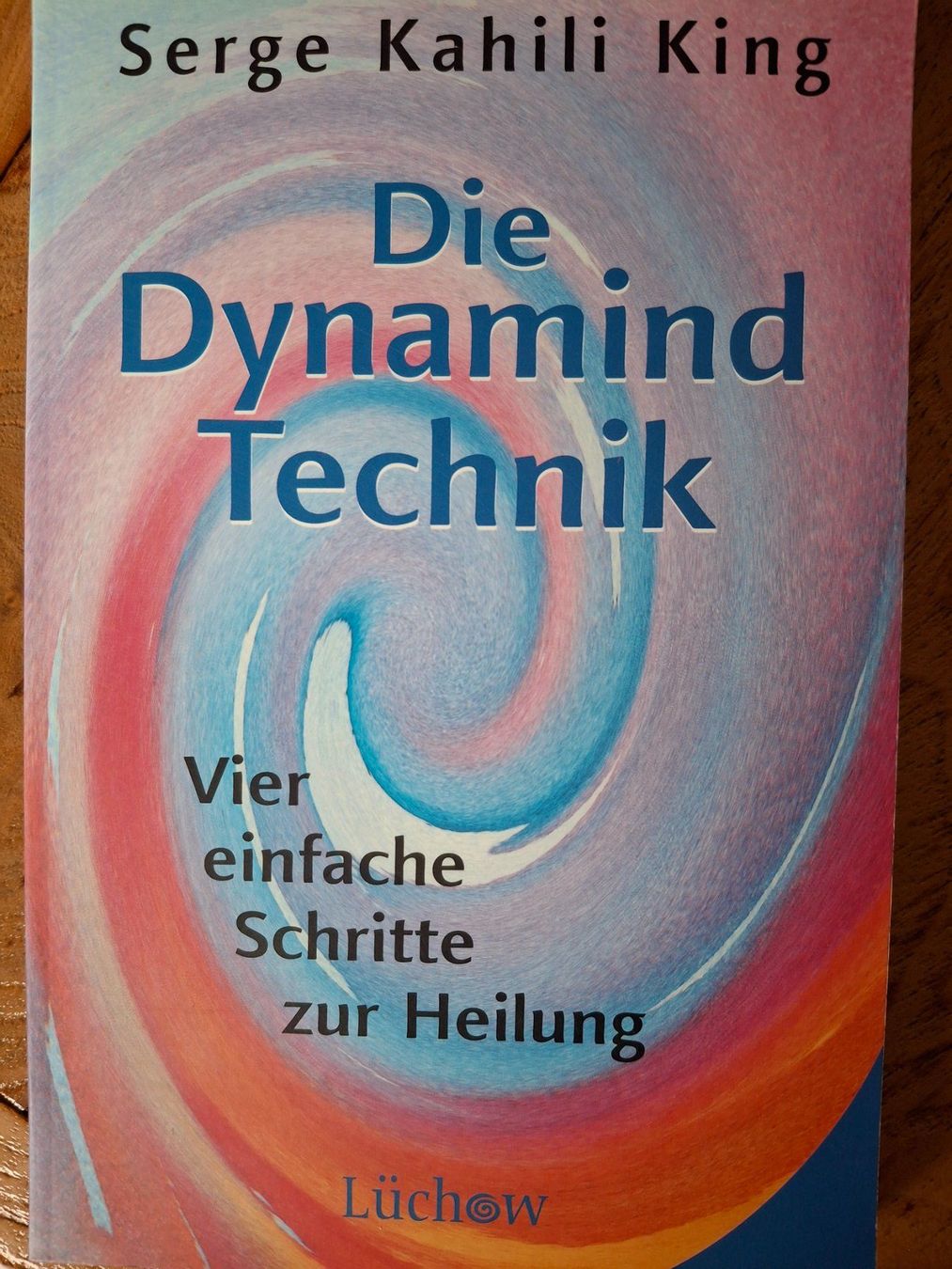 Livres: Serge Kahili King - Die Dynamind Technik – D'occasion à Courlevon par Eiscool