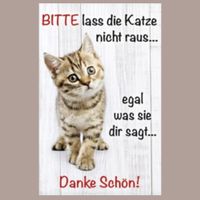 🔥 BITTE LASS DIE KATZE NICHT RAUS Blechschild❤️20x30 OVP 🔥