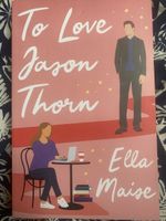 "To Love Jason Thorn" Ella Maise