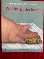 NIKOLAUS HEIDELBACH, Wie im Bilderbuch, bei Kein & Aber 2006