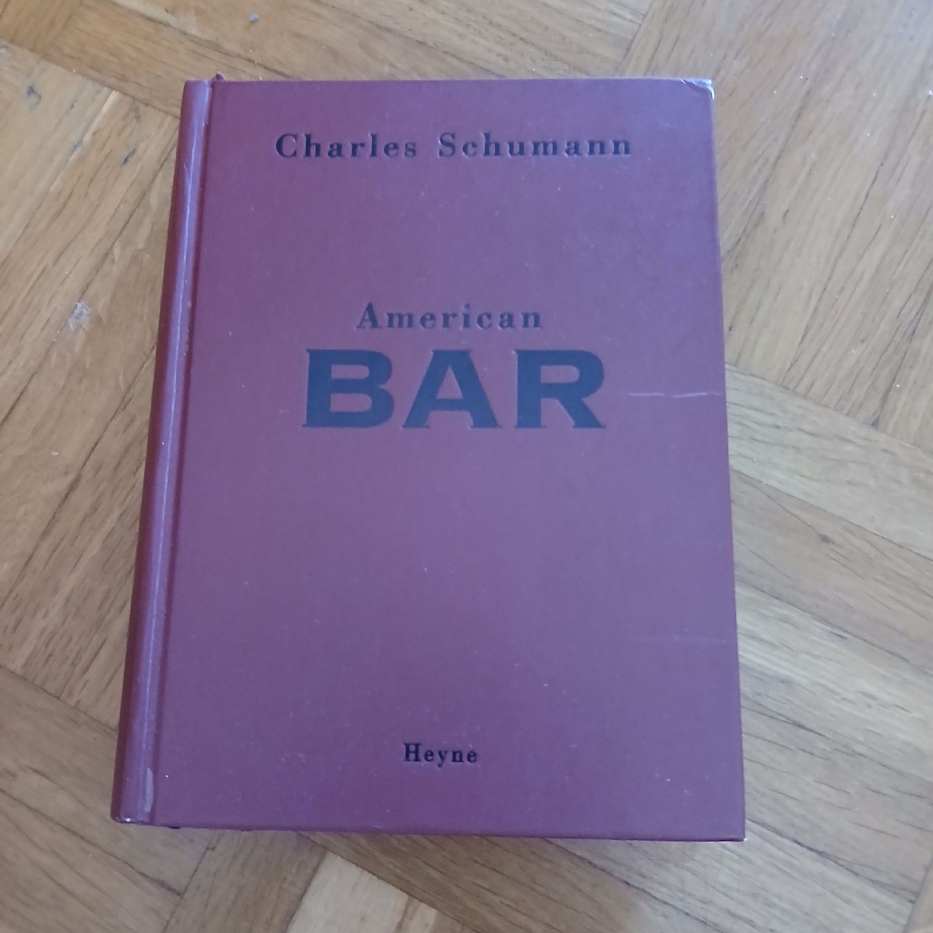 Bücher: Charles Schumann American BAR Buch – Gebraucht aus Wädenswil von LeTroedel