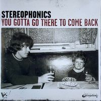 Stereophonics – You Gotta Go There To Come Back