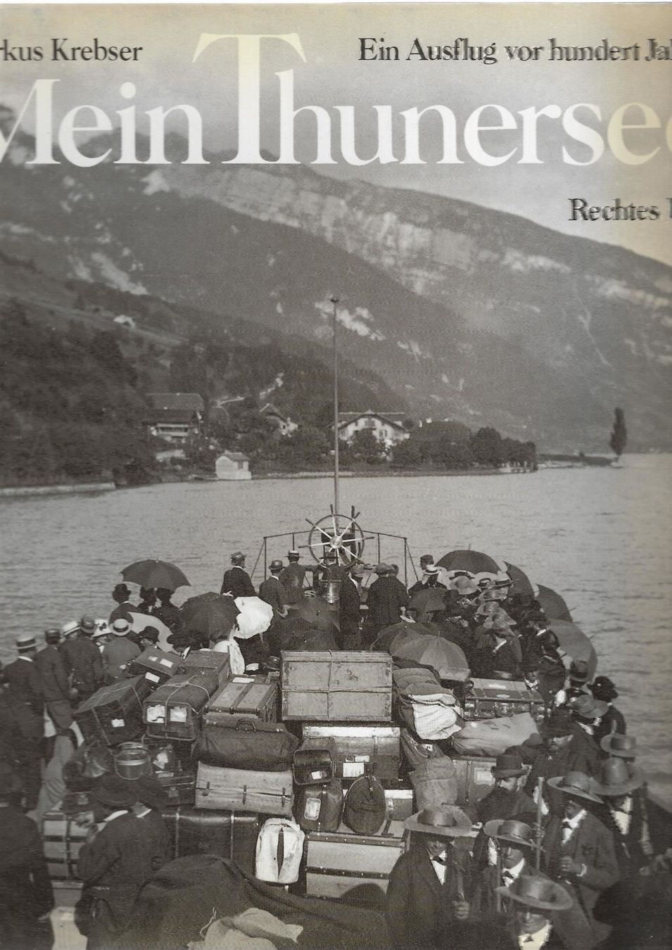 Libri: Mein Thunersee - Ein Ausflug vor hundert Jahren – Usato da Bern venduto da Grindelwaldaus