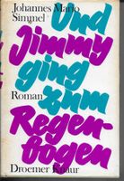 Johannes Mario Simmel - Und Jimmy ging zum Regenbogen