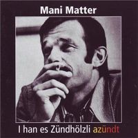 Mani Matter - I Han Es Zündhölzli Azündt - CD