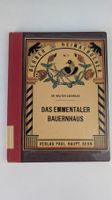 Berner Heimatbücher Nr.1 Das Emmentaler Bauernhaus 1941