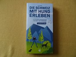 Die Schweiz mit Hund erleben - Wanderungen - inkl.Versand