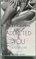 ADDICTED TO YOU - ATEMLOS - M. LEIGHTON - TASCHENBUCH