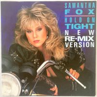 SAMANTHA FOX - HOLD ON TIGHT NEW RE-MIX VERSION