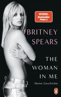 BRITNEY SPEARS  The Woman in Me - Meine Geschichte