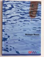 Wettinger Wasser - 100 Jahre Wasserversorgung Wettingen/2001