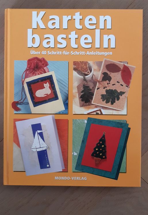 Karten basteln - über 40 Schritt für Schritt Anleitungen (Gebraucht) in