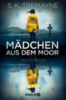 Tremayne S.K. - Mädchen aus dem Moor / Thriller