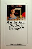 Martin Suter Der letzte Weynfeldt GB Diogenes 9. Aufl. 2009