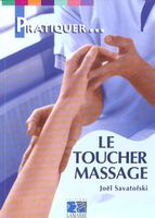 Le Toucher Massage Joël Savatofski Éditions Lamarre NEUF