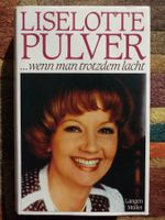 Liselotte Pulver: ...wenn man trotzdem lacht