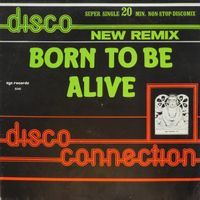 DISCO CONNECTION Born to be alive (New Remix) 12"  D 1983
