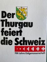 Der Thurgau feiert die Schweiz 700 Jahre Eidgenossenschaft