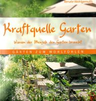 Wohlgemuht Renate - Kraftquelle Garten / Ratgeber