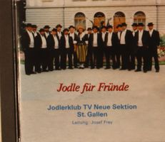 Jodle Für Fründe – Jodlerklub TV Neue Sektion St. Gallen