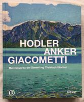 Hodler-Anker-Giacometti: Meisterwerke der Sammlung Blocher
