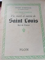 Vie, mort et survie de Saint Louis Roi de France H. Bordeaux