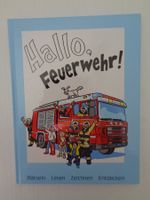 Hallo Feuerwehr! - Rätseln Lesen Zeichnen Entdecken