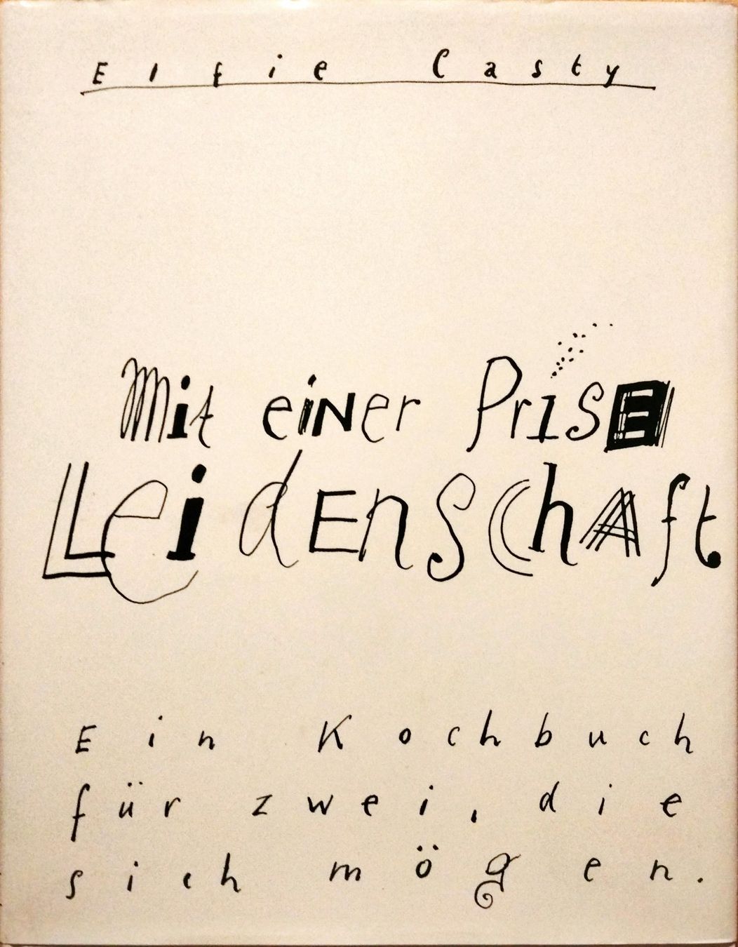 Bücher: Elfie Casty: Kochbuch "Mit einer Prise Leidenschaft" Top! – Gebraucht aus Niederglatt ZH von Siegfried67