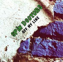 Spin Doctors – Off My Line