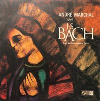 André Marchal spielt Johann Sebastian Bach (LP)
