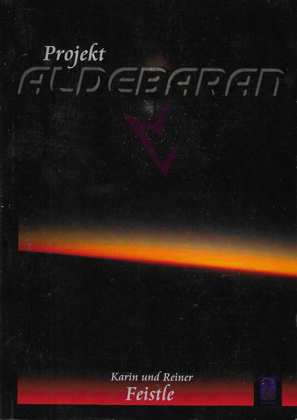 Libri: Projekt Aldebaran - Karin und Reiner Feistle – Usato da Flims - Dorf venduto da Stagediver