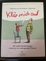 Klär mich auf - 101 echte Kinderfragen rund um ein aufregend