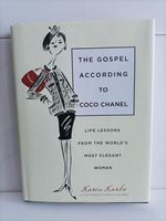 Gospel According to Coco Chanel: Life Lessons From The World