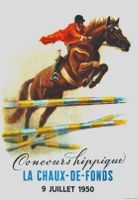 CONCOURS HIPPIQUE LA CHAUX-DE-FONDS 1950 - Affiche originale