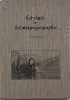 SCHULBUCH: Schweizergeographie vor 100 Jahren