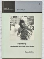 Fulehung, die Hauptfigur am Thuner Ausschiesset (1989)